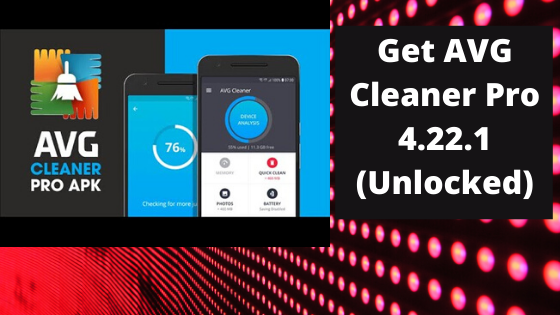 Get AVG Cleaner Pro 4.22.1 (Unlocked)