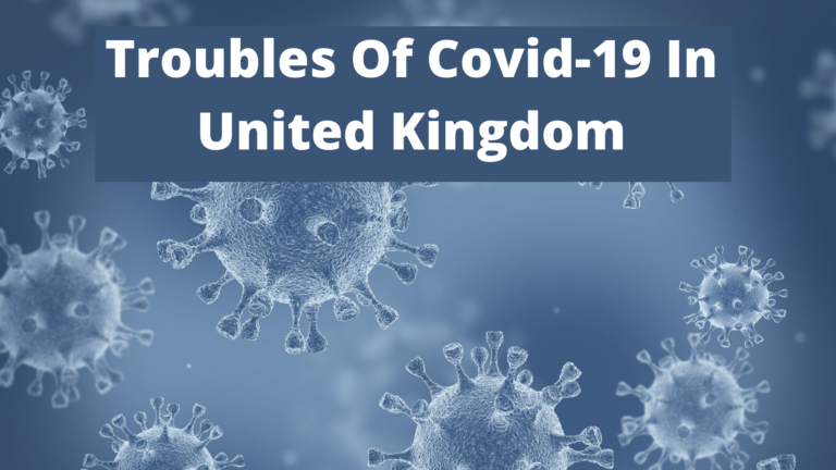 Troubles Of Covid-19 In United Kingdom