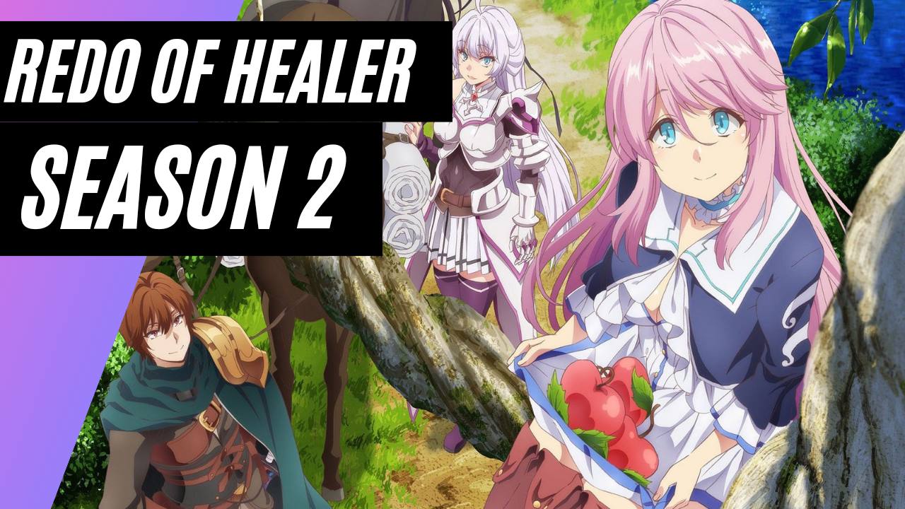 Redo Of Healer Author Confirms Season 2 Is VERY Likely