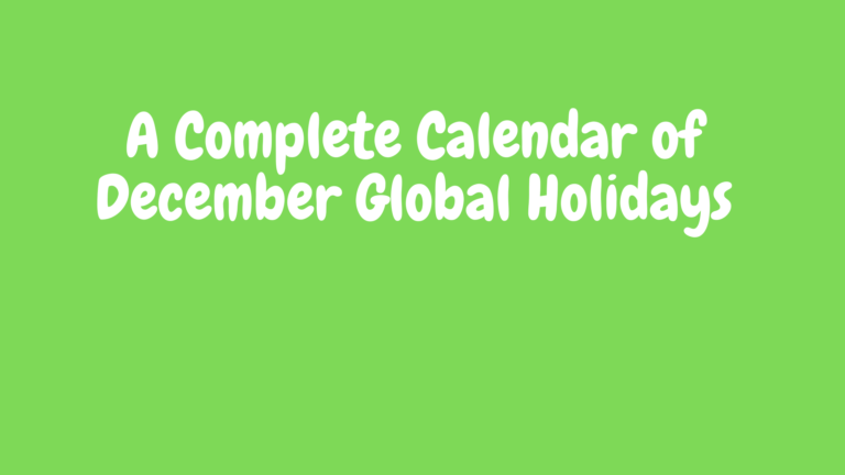 A Complete Calendar of December Global Holidays