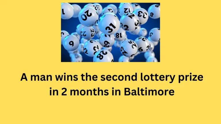 A man wins the second lottery prize in 2 months in Baltimore