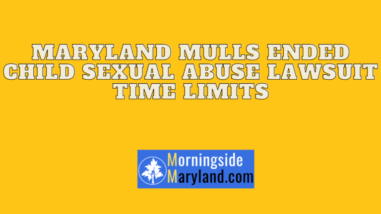 Maryland mulls ended child sexual abuse lawsuit time limits.