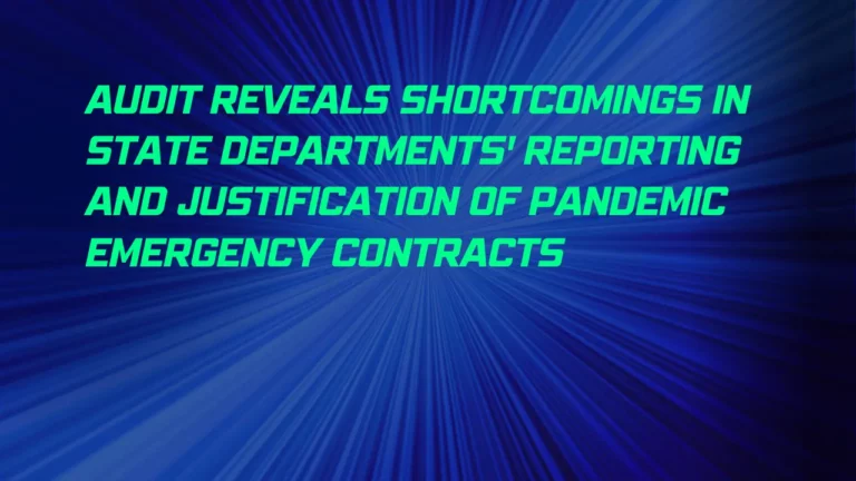 Audit Reveals Shortcomings in State Departments’ Reporting and Justification of Pandemic Emergency Contracts