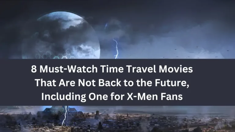 8 Must-Watch Time Travel Movies That Are Not Back to the Future, Including One for X-Men Fans