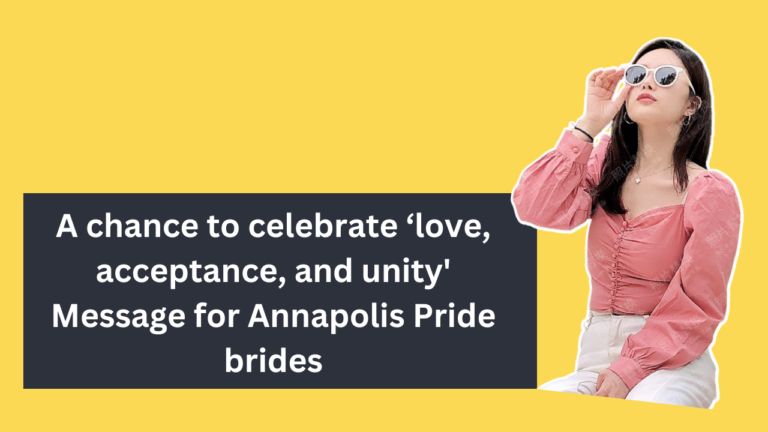 A chance to celebrate ‘love, acceptance, and unity Message for Annapolis Pride brides
