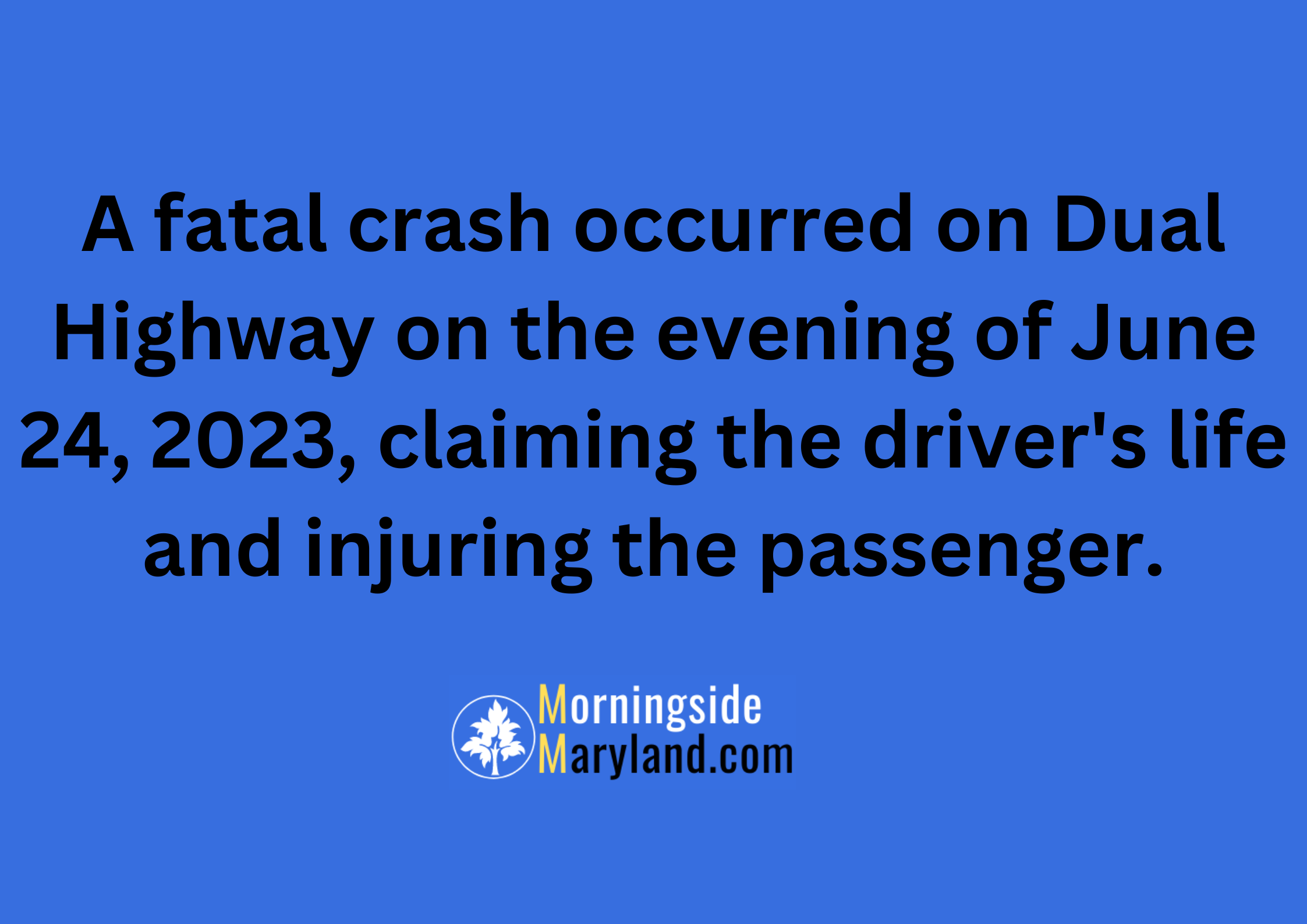 A fatal crash occurred on Dual Highway on the evening of June 24, 2023, claiming the driver's life and injuring the passenger.