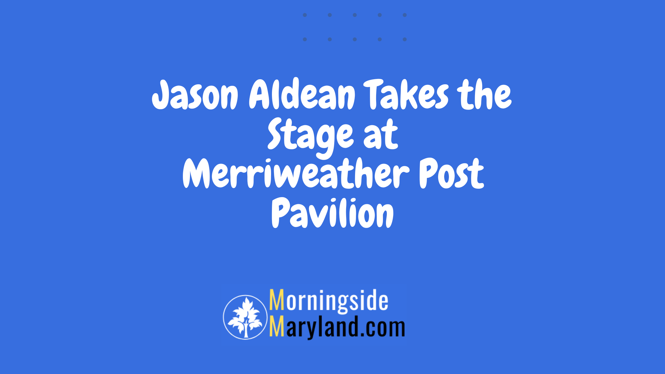 Jason Aldean Takes the Stage at Merriweather Post Pavilion