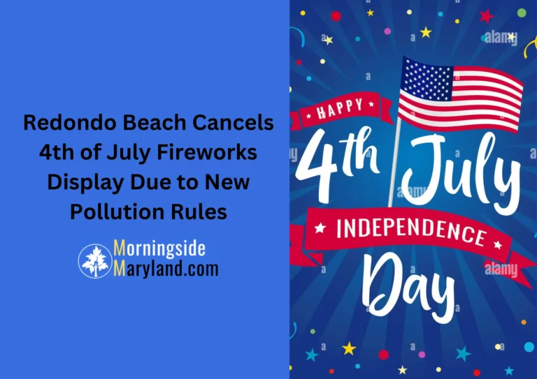 Redondo Beach Cancels 4th of July Fireworks Display Due to New Pollution Rules