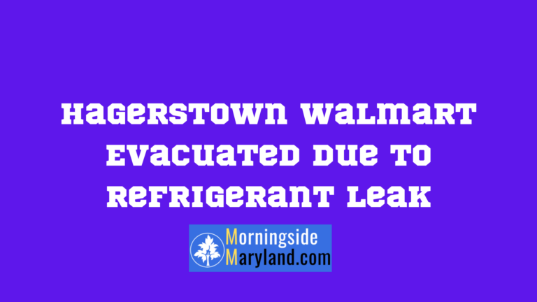Hagerstown Walmart Evacuated Due to Refrigerant Leak