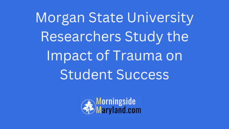 Morgan State University Researchers Study the Impact of Trauma on Student Success