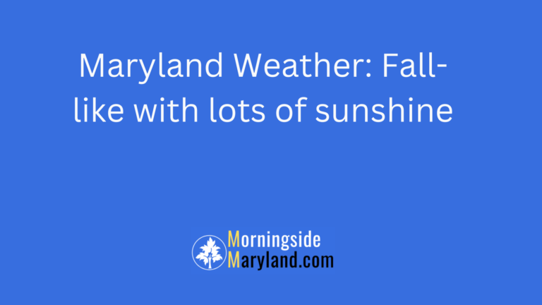 Maryland Weather: Fall-like with lots of sunshine