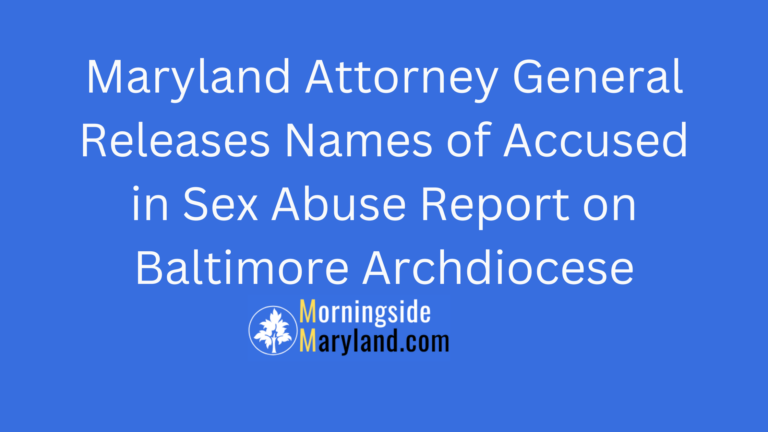 Maryland Attorney General Releases Names of Accused in Sex Abuse Report on Baltimore Archdiocese