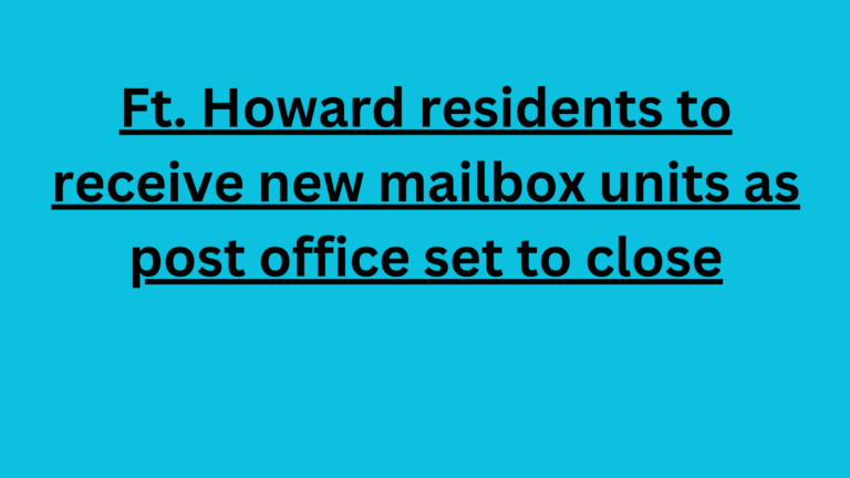 Ft. Howard residents to receive new mailbox units as post office set to close