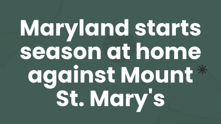 Maryland starts season at home against Mount St. Mary’s