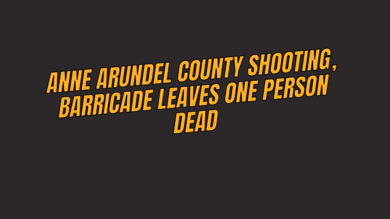 Anne Arundel County shooting, barricade leaves one person dead