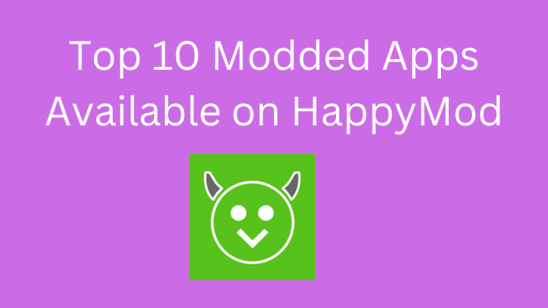 Top 10 Modded Apps Available on HappyMod